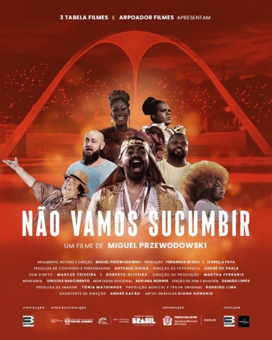 Documentário Não Vamos Sucumbir